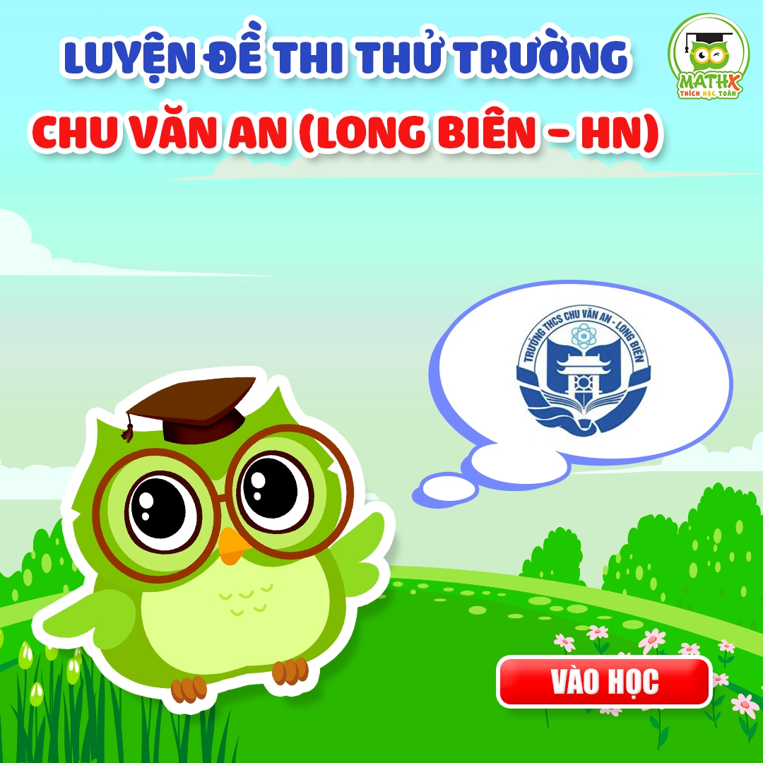 Ôn thi THCS Chu Văn An (Long Biên)