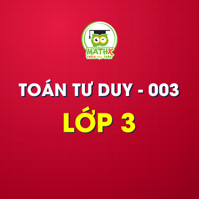 LỚP 3 - 5 PHÚT HỌC TOÁN - 003