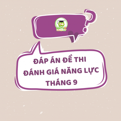 ĐÁP ÁN ĐỀ THI ĐÁNH GIÁ NĂNG LỰC THÁNG 9