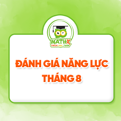 Tổng hợp đề đánh giá năng lực môn Toán tháng 8 năm 2026