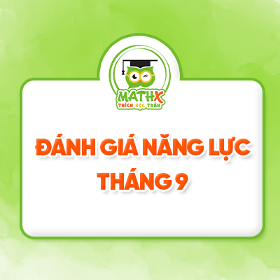 Tổng hợp đề đánh giá năng lực môn Toán tháng 9 năm 2026