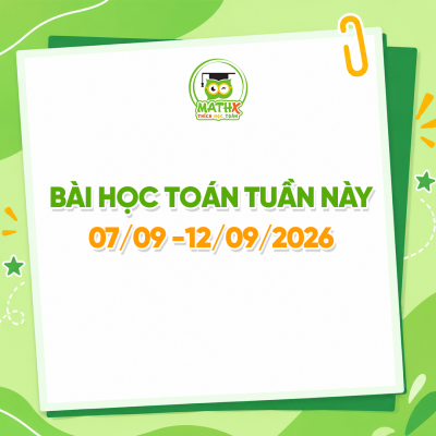 Học Toán tuần này: Kiến thức trọng tâm con cần nắm vững | Tuần 1 tháng 9