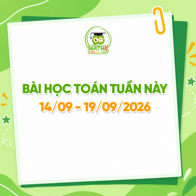 Học Toán tuần này: Kiến thức trọng tâm con cần nắm vững | Tuần 2 tháng 9