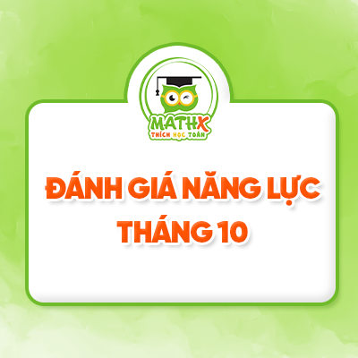 Tổng hợp đề đánh giá năng lực môn Toán tháng 10 năm 2026