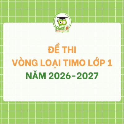 ĐỀ THI VÒNG LOẠI TIMO LỚP 1 - NĂM 2026-2027