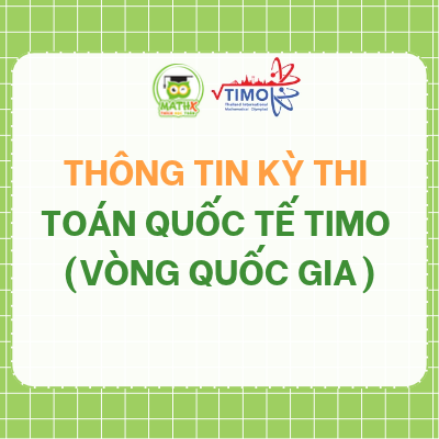 Thông tin kỳ thi TIMO Vòng Quốc Gia 2026 - 2027